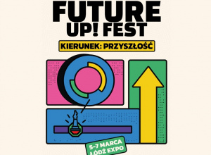 Targi Future Up! Fest - 5 - 7 marca 2026 r.